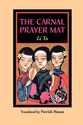 The Carnal Prayer Mat.; Translated , with an Introduction and Notes, by Patrick Hanan