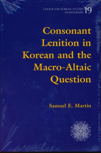 Stock image for CONSONANT LENITION IN KOREAN AND THE MACRO-ALTAIC QUESTION for sale by Zane W. Gray, BOOKSELLERS