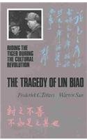 Beispielbild fr The Tragedy of Lin Biao : Riding the Tiger During the Cultural Revolution, 1966-1971 zum Verkauf von Better World Books