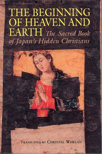 9780824818241: The Beginning of Heaven and Earth: The Sacred Book of Japan's Hidden Christians (Nanzan Library of Asian Religion & Culture)
