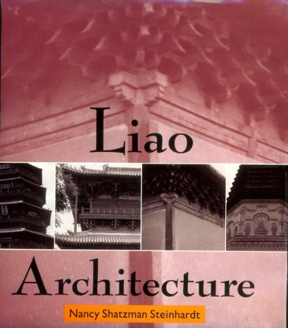 Liao Architecture - Steinhardt, Nancy Shatzman