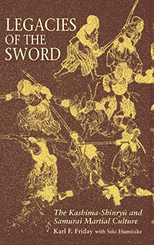 Beispielbild fr Legacies of the Sword : The Kashima-Shinryu and Samurai Martial Culture zum Verkauf von Better World Books