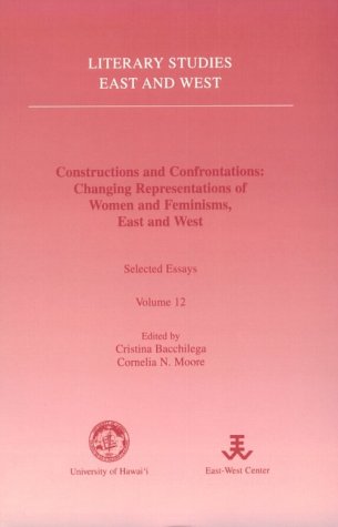 9780824818692: Constructions and Confrontations: Changing Representations of Women and Feminisms, East and West: Selected Essays