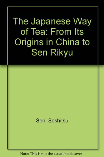 9780824818975: The Japanese Way of Tea: From Its Origins in China to Sen Rikyu