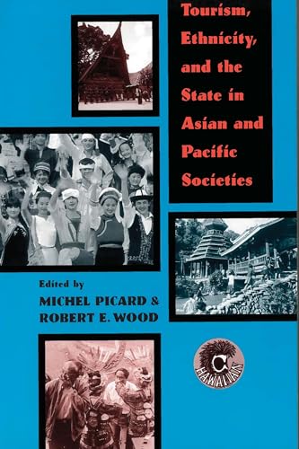 Beispielbild fr Tourism, Ethnicity and the State in Asian and Pacific Societies zum Verkauf von COLLINS BOOKS