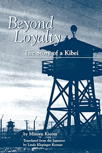 Beispielbild fr Beyond Loyalty: The Story of a Kibei zum Verkauf von Ergodebooks