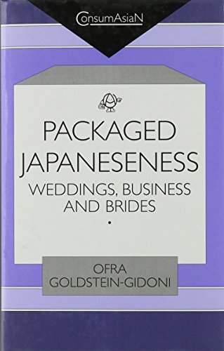 Imagen de archivo de Packaged Japaneseness: Weddings, Business and Brides (ConsumAsiaN) a la venta por Books From California