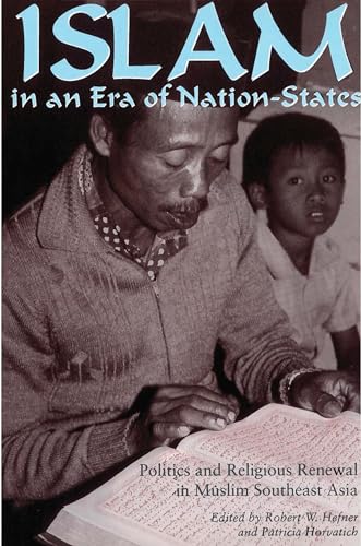 Beispielbild fr Islam in an Era of Nation-States: Politics and Religious Renewal in Muslim Southeast Asia zum Verkauf von Works on Paper