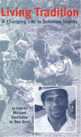 Stock image for Living Tradition: A Changing Life in Solomon Islands. for sale by Powell's Bookstores Chicago, ABAA