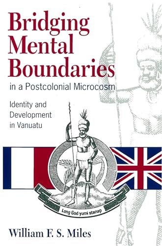 Beispielbild fr Bridging Mental Boundaries in a Postcolonial Microcosm : Identity and Development in Vanuatu zum Verkauf von Better World Books