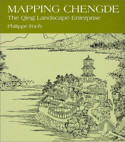 9780824819804: Mapping Chengde: The Qing Landscape Enterprise