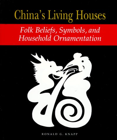 Stock image for China's Living Houses: Folk Beliefs, Symbols, and Household Ornamentation for sale by HPB-Red