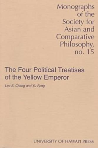 Stock image for The Four Political Treatises of the Yellow Emperor : Original Mawangdui Texts With Complete English Translations and an Introduction for sale by dsmbooks