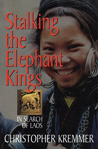 Beispielbild fr Stalking the Elephant Kings : In Search of Laos zum Verkauf von Better World Books