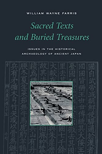 Beispielbild fr Sacred Texts and Buried Treasures: Issues in the Historical Archaeology of Ancient Japan zum Verkauf von BooksRun