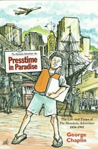 Beispielbild fr Presstime in Paradise: The Life and Times of the Honolulu Advertiser, 1856-1995 (Latitude 20 Books) zum Verkauf von Books From California