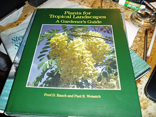 Imagen de archivo de Plants for Tropical Landscapes: A Gardener's Guide a la venta por HPB-Diamond