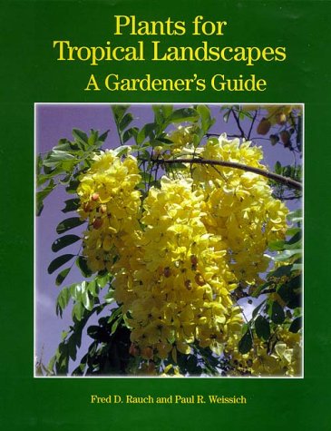 Stock image for Plants for Tropical Landscapes: A Gardener's Guide for sale by HPB-Diamond