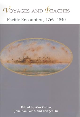 Beispielbild fr Voyages and Beaches: Pacific Encounters, 1769-1840 zum Verkauf von Books From California