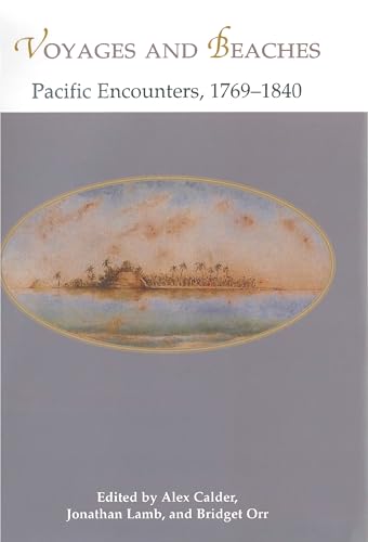 Stock image for Voyages and Beaches: Pacific Encounters, 1769-1840 for sale by Books From California
