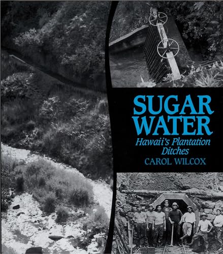 9780824820442: Sugar Water: Hawaii's Plantation Ditches