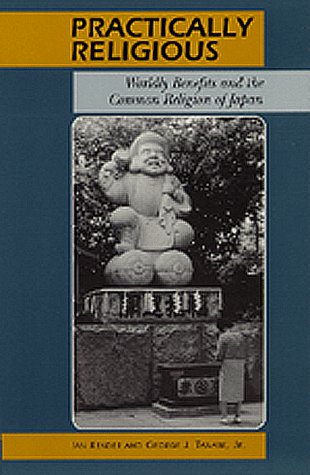 9780824820657: Practically Religious: Worldly Benefits and the Common Religion of Japan