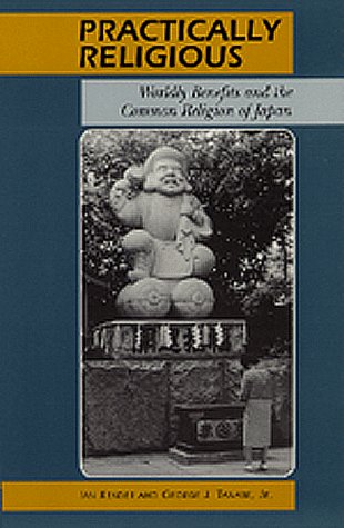 Imagen de archivo de Practically Religious: Worldly Benefits and the Common Religion of Japan a la venta por ThriftBooks-Atlanta