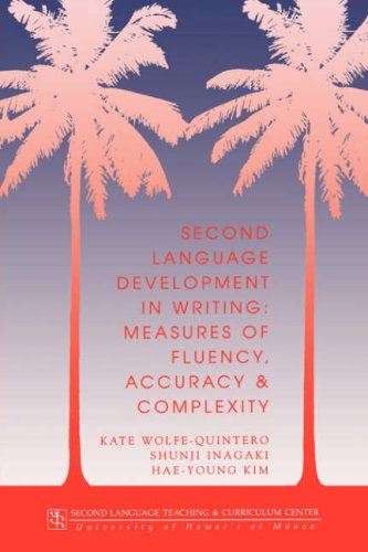 Stock image for Second Language Development in Writing: Measures of Fluency, Accuracy, Complexity (Technical Report) for sale by Books of the Smoky Mountains