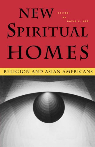 Stock image for New Spiritual Homes: Religion and Asian Americans for sale by ThriftBooks-Dallas