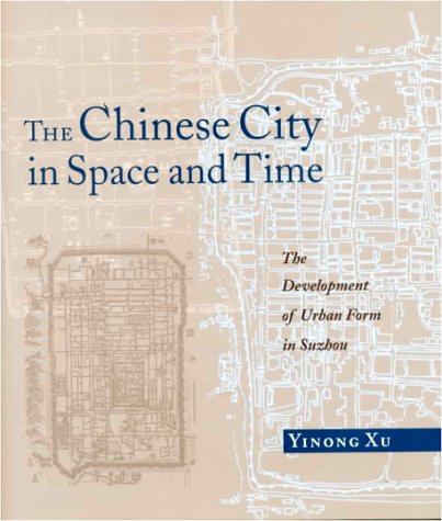 Imagen de archivo de The Chinese City in Space and Time a la venta por thebookforest.com