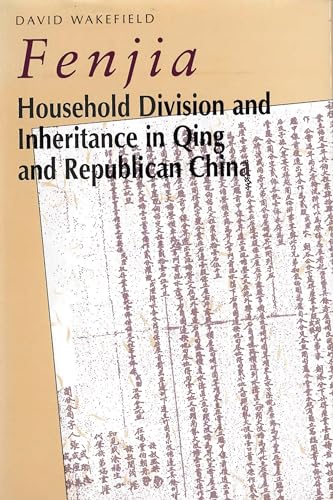 Beispielbild fr Fenjia: Household Division & Inheritance in Qing & Republican China. zum Verkauf von Powell's Bookstores Chicago, ABAA