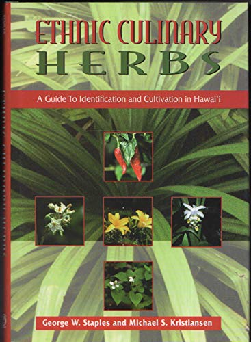 Imagen de archivo de Ethnic Culinary Herbs: A Guide to Identification and Cultivation in Hawaii a la venta por SecondSale