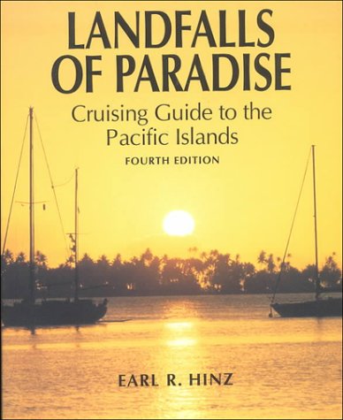 Beispielbild fr Landfalls of Paradise : Cruising Guide to the Pacific Islands zum Verkauf von Wonder Book