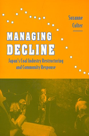 9780824821456: Managing Decline: Japan's Coal Industry Restructuring and Community Response