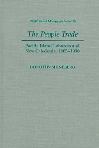 Beispielbild fr The People Trade: Pacific Island Laborers and New Caledonia, 1865-1930 (Pacific Islands Monograph Series) zum Verkauf von Powell's Bookstores Chicago, ABAA