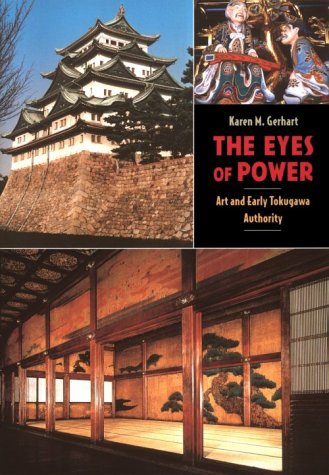 Beispielbild fr THE EYES OF POWER. Art and Early Tokugawa Authority. zum Verkauf von Sainsbury's Books Pty. Ltd.