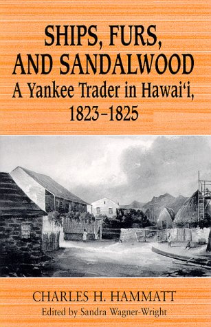 Stock image for Ships, Furs, and Sandalwood: A Yankee Trader in Hawai'i, 1823-1825 for sale by Sainsbury's Books Pty. Ltd.