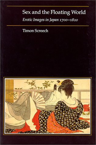 Stock image for Sex and the Floating World: Erotic Images in Japan, 1700-1820 for sale by Books Unplugged