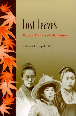 Lost Leaves: Women Writers of Meiji Japan