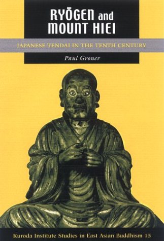 Imagen de archivo de Ryogen and Mount Hiei: Japanese Tendai in the Tenth Century (Studies in East Asian Buddhism, Band 15) a la venta por medimops