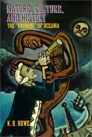 Stock image for Nature, Culture, and History: The "Knowing" of Oceania for sale by Mispah books