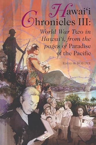 Stock image for Hawaii Chronicles III : World War Two in Hawaii from the Pages of Paradise of the Pacific for sale by Better World Books