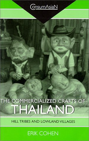 9780824822965: The Commercialized Crafts of Thailand: Hill Tribes and Lowland Villages : Collected Articles (Consumasian Book Series)