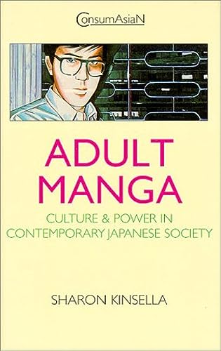 9780824823177: Adult Manga: Culture and Power in Contemporary Japan (ConsumAsian Series)