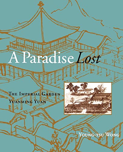 Beispielbild fr A Paradise Lost: The Imperial Garden Yuanming Yuan zum Verkauf von Chiron Media
