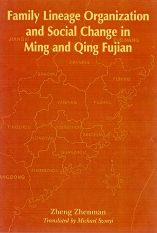 Beispielbild fr Family Lineage Organization and Social Change in Ming and Qing Fujian zum Verkauf von Powell's Bookstores Chicago, ABAA