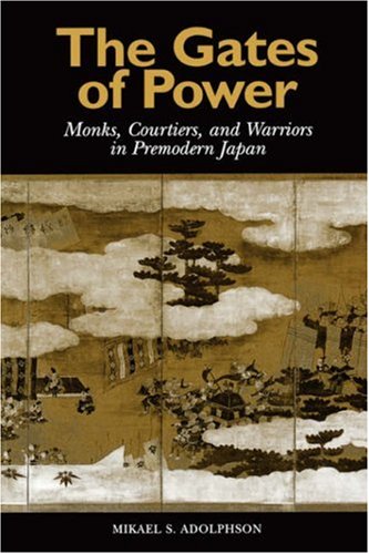 Beispielbild fr Gates of Power: Monks, Courtiers, and Warriors in Pre-Modern Japan zum Verkauf von Chiron Media