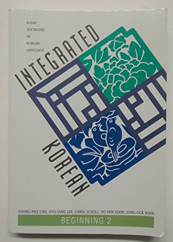 Beispielbild fr Integrated Korean: Beginning 2 (Klear Textbooks in Korean Language) (English and Korean Edition) zum Verkauf von SecondSale