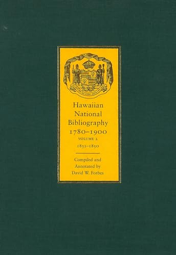 Beispielbild fr Hawaiian National Bibliography 1780-1900 : Volume 2, 1831-1850 [Vol. II, Two; new] zum Verkauf von About Books