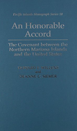 Beispielbild fr An honorable accord : the covenant between the Northern Mariana Islands and the United States. zum Verkauf von Kloof Booksellers & Scientia Verlag